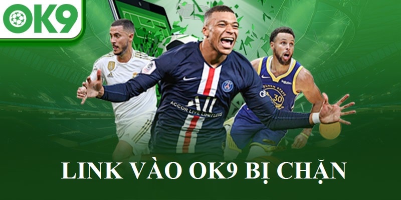 Link Vào OK9 Bị Chặn – Cách Khắc Phục Nhanh Chóng Và An Toàn