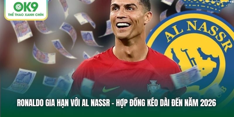 Ronaldo Gia Hạn Với Al Nassr | Hợp Đồng Kéo Dài Đến Năm 2026